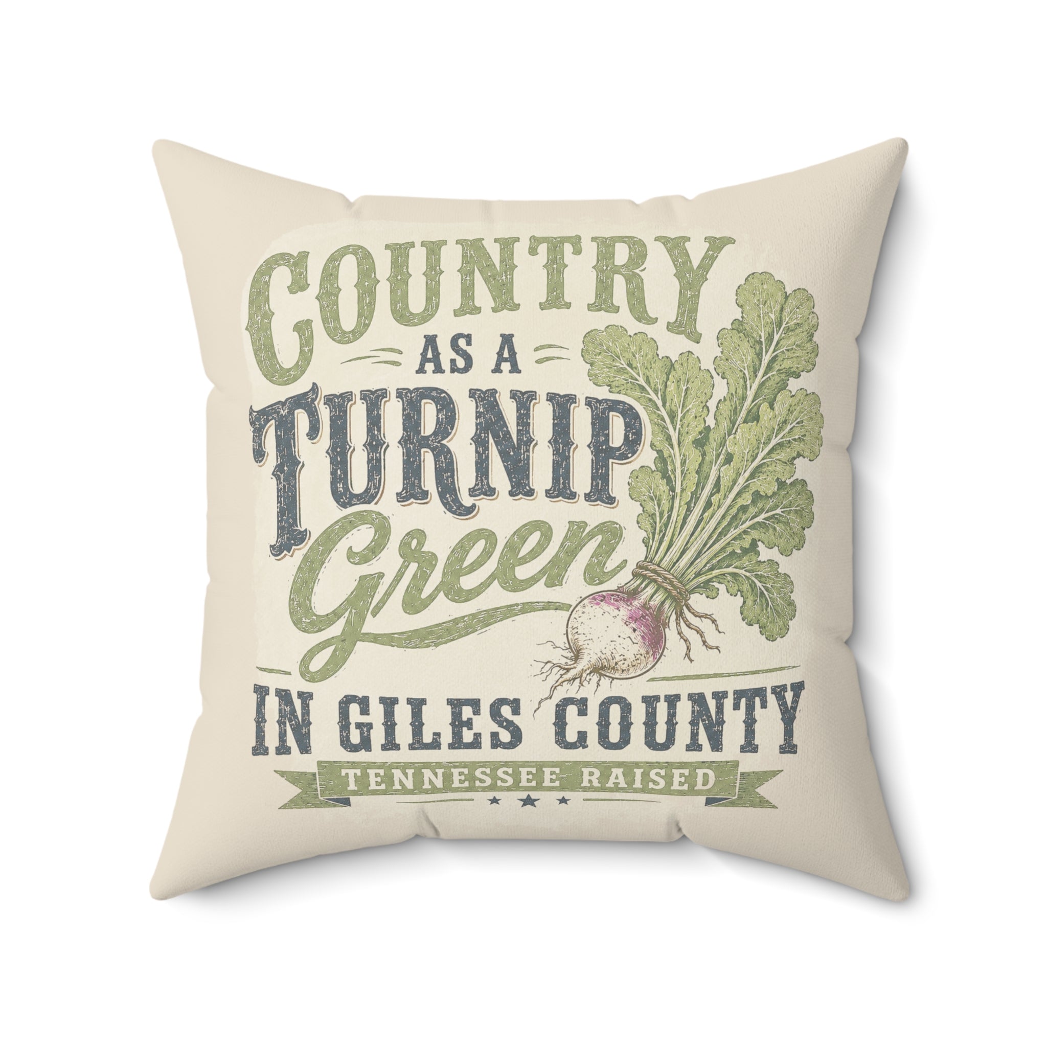Country As A Turnip Green Decorative Pillow — Giles County Tennessee Rustic Farmhouse Throw Pillow