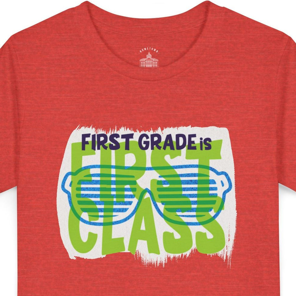 First Grade Is First Class — STUDENT EDITION Tee
