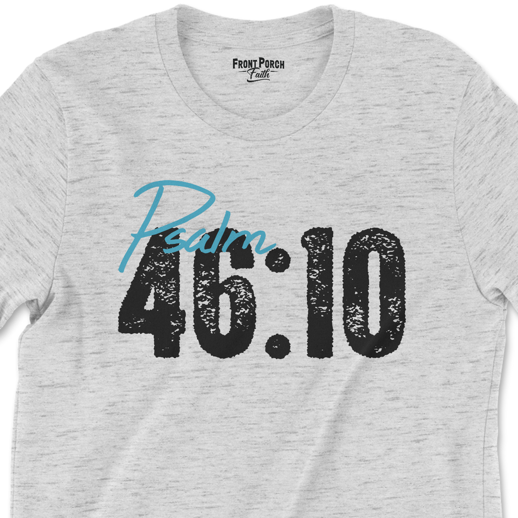 Be Still and Know - Psalm 46:10 — Tee