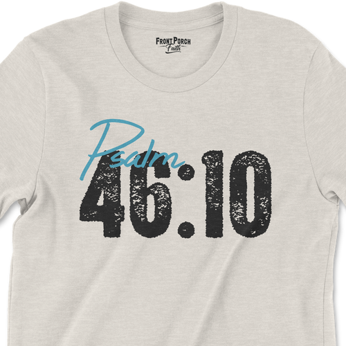 Be Still and Know - Psalm 46:10 — Tee